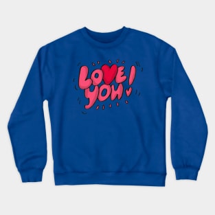 love You Crewneck Sweatshirt